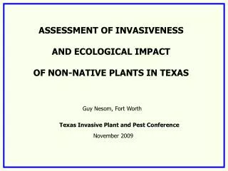 ASSESSMENT OF INVASIVENESS AND ECOLOGICAL IMPACT OF NON-NATIVE PLANTS IN TEXAS