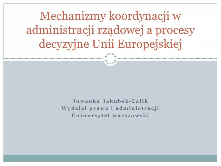 mechanizmy koordynacji w administracji rz dowej a procesy decyzyjne unii europejskiej