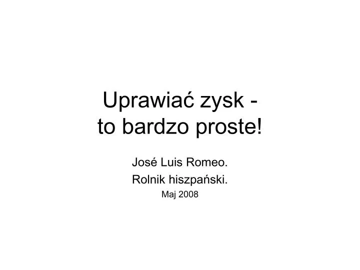 uprawia zysk to bardzo proste