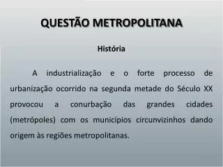 quest o metropolitana