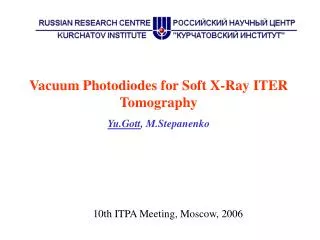 Vacuum Photodiodes for Soft X-Ray ITER Tomography Yu.Gott , M.Stepanenko