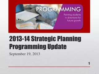 2013-14 Strategic Planning Programming Update
