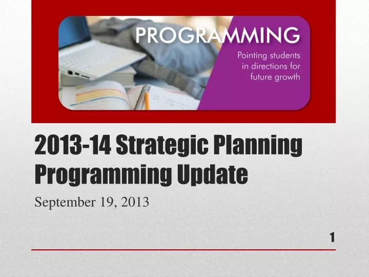 2013 14 strategic planning programming update