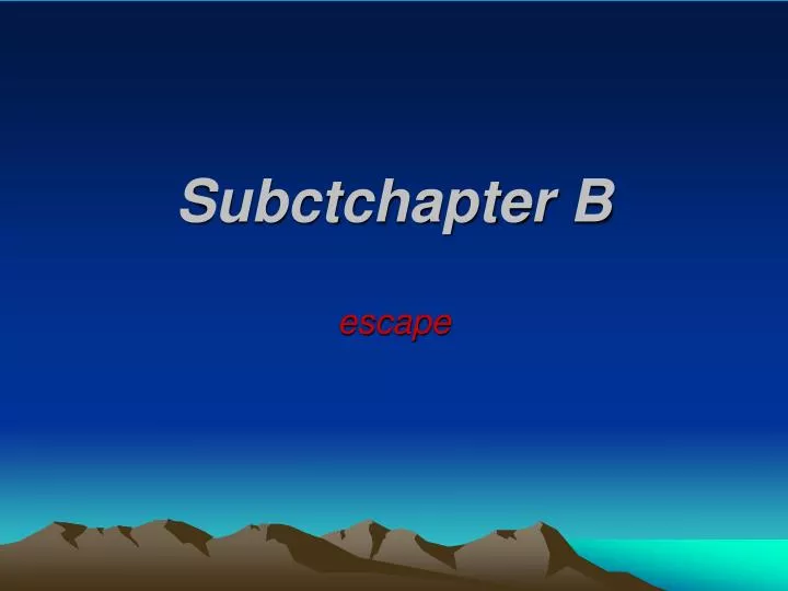 subctchapter b