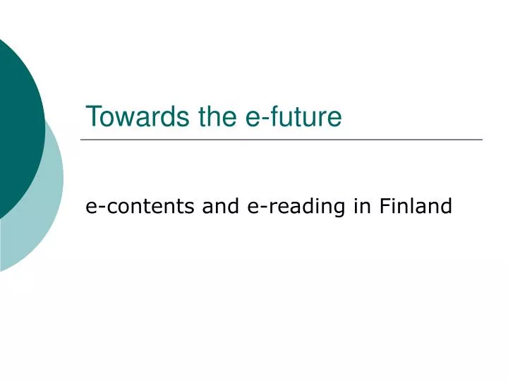 towards the e future