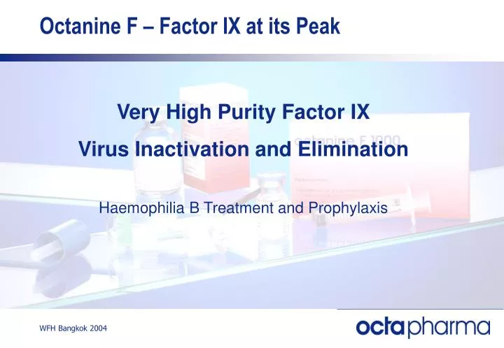 octanine f factor ix at its peak