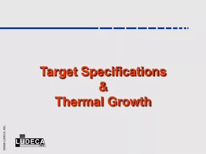 target specifications thermal growth