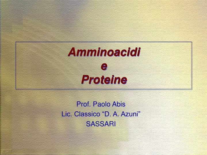 amminoacidi e proteine