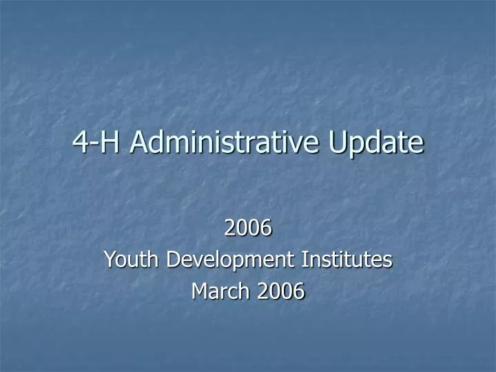 4 h administrative update