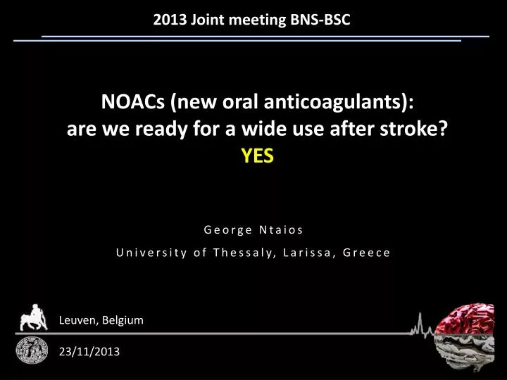 noacs new oral anticoagulants are we ready for a wide use after stroke yes