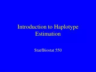 Introduction to Haplotype Estimation