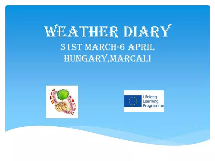 weather diary 31st march 6 april hungary marcali