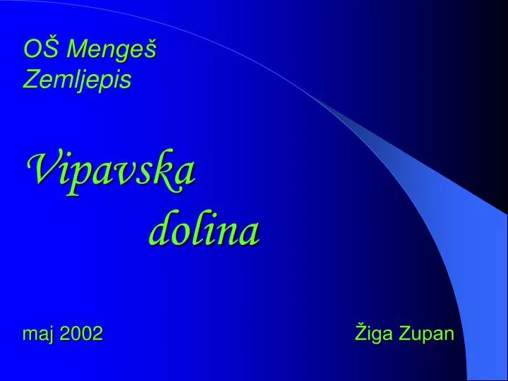 o menge zemljepis vipavska dolina maj 2002 iga zupan