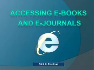 Accessing e-books And e-journals