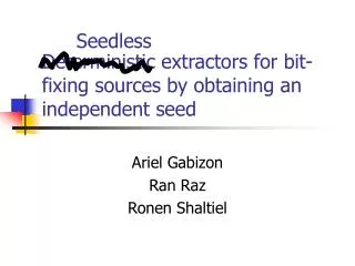 Deterministic extractors for bit-fixing sources by obtaining an independent seed