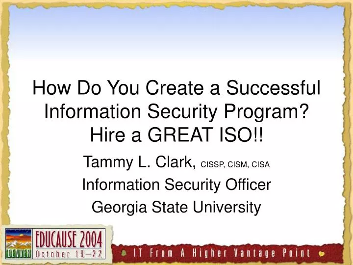 how do you create a successful information security program hire a great iso