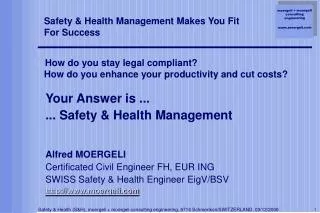 Your Answer is ... ... Safety &amp; Health Management Alfred MOERGELI