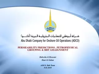PERMEABILITY PREDICTIONS , PETROPHYSICAL GROUPING &amp; RRT ASSAIGNMENT Habeeba Al Housani