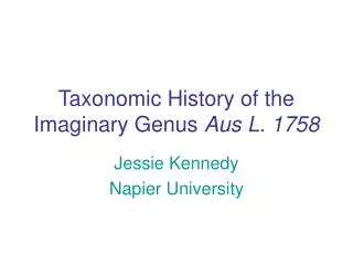 Taxonomic History of the Imaginary Genus Aus L. 1758