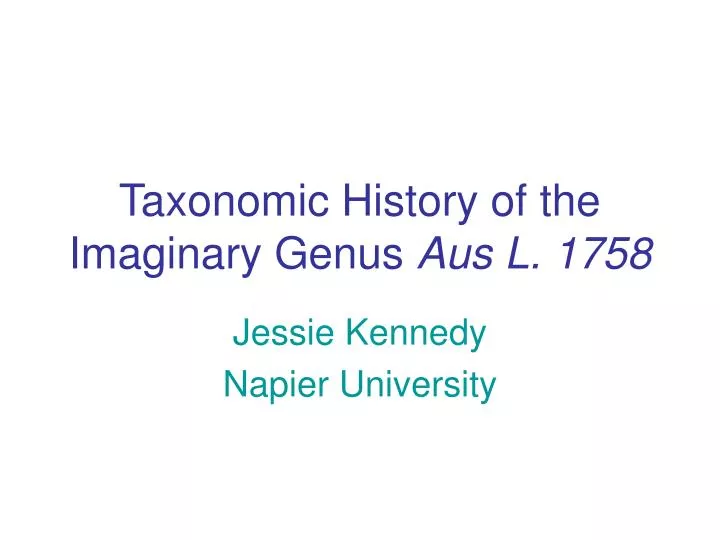 taxonomic history of the imaginary genus aus l 1758