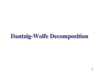 Dantzig -Wolfe Decomposition