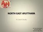 NORTH EAST AYUTTHAYA - slide 1