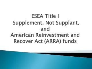 ESEA Title I Supplement, Not Supplant, and American Reinvestment and Recover Act (ARRA) funds