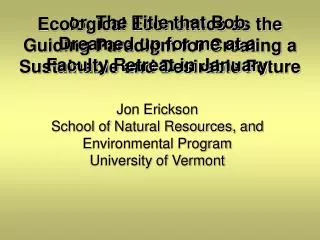 Ecological Economics as the Guiding Paradigm for Creating a Sustainable and Desirable Future