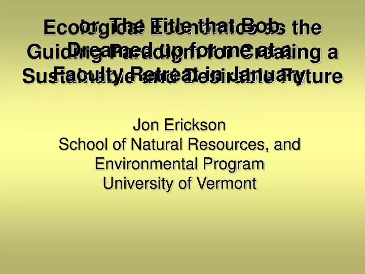 ecological economics as the guiding paradigm for creating a sustainable and desirable future