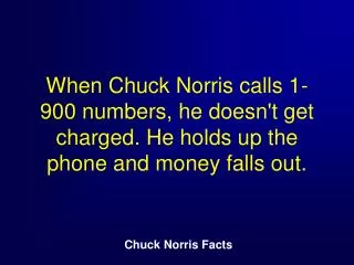 Chuck Norris once ate a whole cake before his friends could tell him there was a stripper in it.