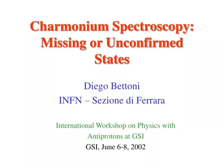 charmonium spectroscopy missing or unconfirmed states