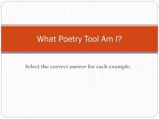 What Poetry Tool Am I?