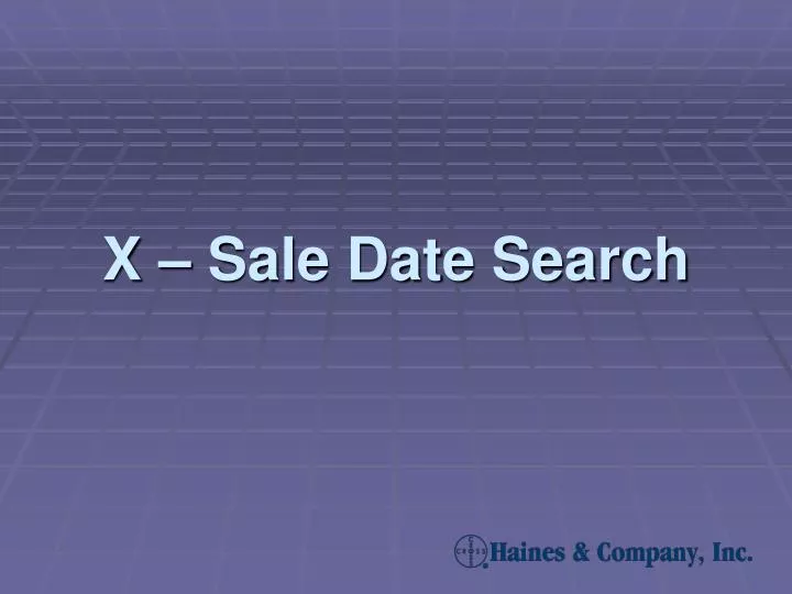 x sale date search
