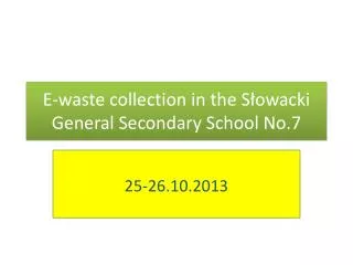 E-waste collection in the S?owacki General Secondary School No.7