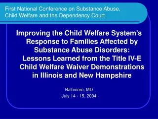 First National Conference on Substance Abuse, Child Welfare and the Dependency Court