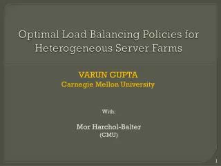 Optimal Load Balancing Policies for Heterogeneous Server Farms
