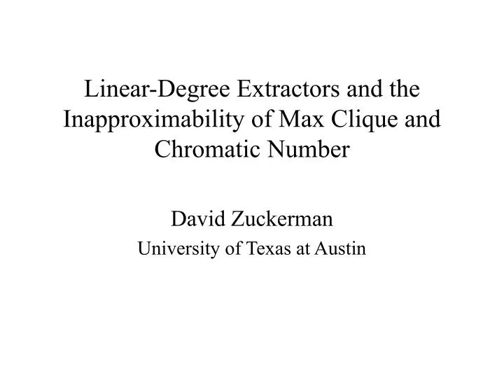 linear degree extractors and the inapproximability of max clique and chromatic number