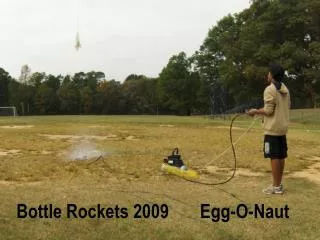 Bottle Rockets 2009 Egg-O-Naut