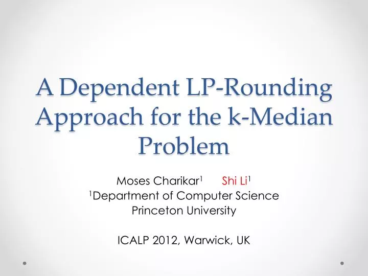 a dependent lp rounding approach for the k median problem