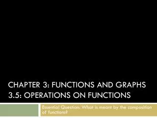 Chapter 3: Functions and Graphs 3.5: Operations on Functions