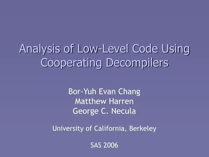 analysis of low level code using cooperating decompilers