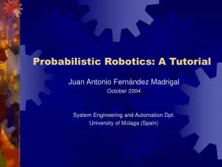 Probabilistic Robotics: A Tutorial