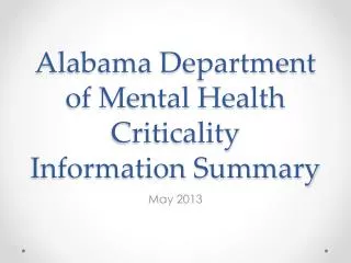 Alabama Department of Mental Health Criticality Information Summary