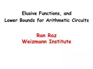 Elusive Functions, and Lower Bounds for Arithmetic Circuits