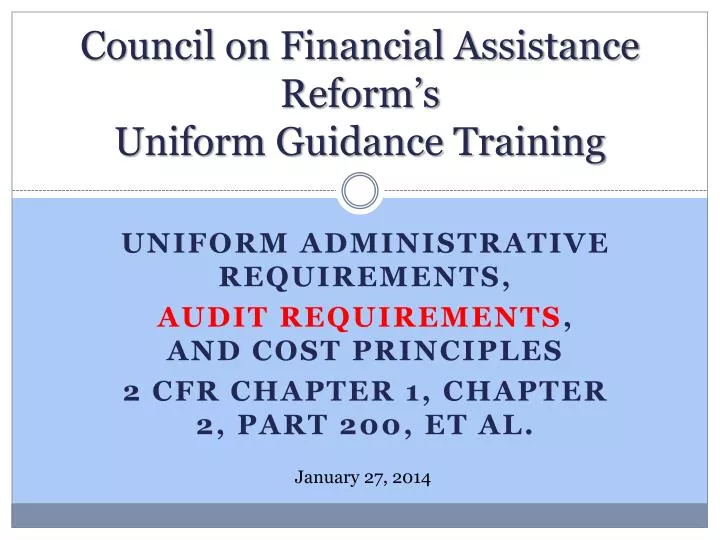 council on financial assistance reform s uniform guidance training