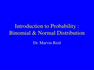 Introduction to Probability : Binomial &amp; Normal Distribution