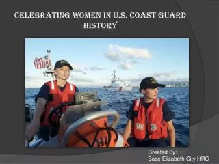 CELEBRATING WOMEN IN U.S. COAST GUARD HISTORY