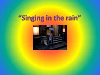 “Singing in the rain”