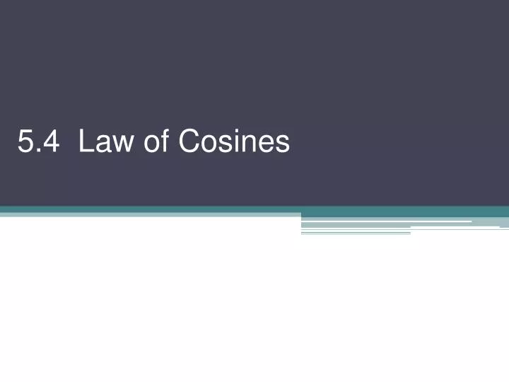 5 4 law of cosines