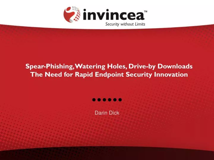 spear phishing watering holes drive by downloads the need for rapid endpoint security innovation